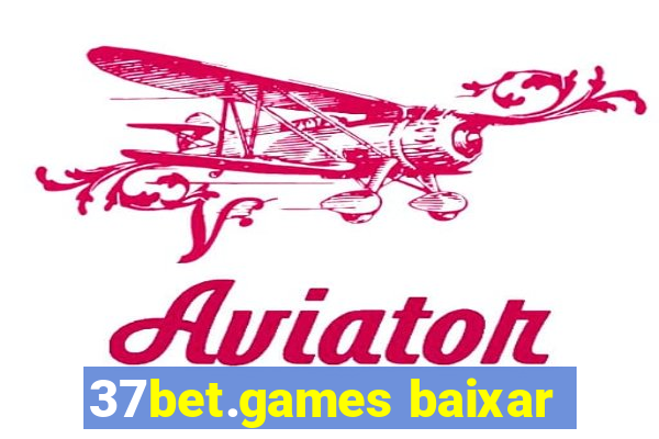 37bet.games baixar